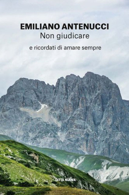 Non giudicare e ricordati di amare sempre